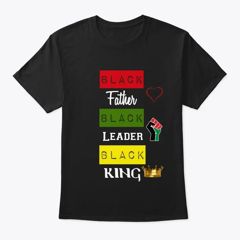 Black Father Black Leader Black King Tee